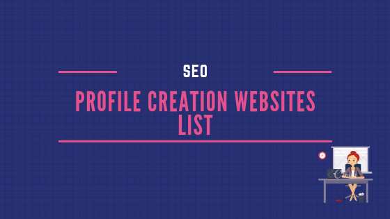 High-Authority Profile Creation Sites: A Practical SEO Guide Top 1000+ High DA Profile Creation WebSites List