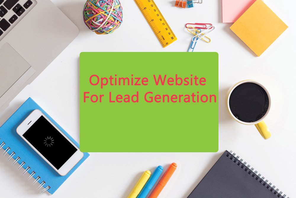 8 Easy Ways to Optimize Website for Lead Generation 8 Easy ways to optimize your website for lead generation