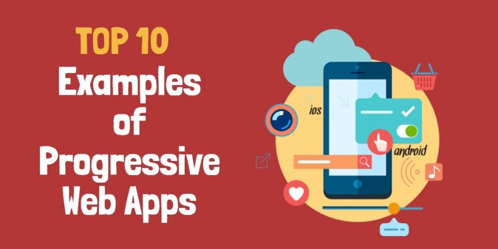 Progressive Web Apps: 10 Notable Examples and What They Teach Top 10 Examples of Progressive Web Apps