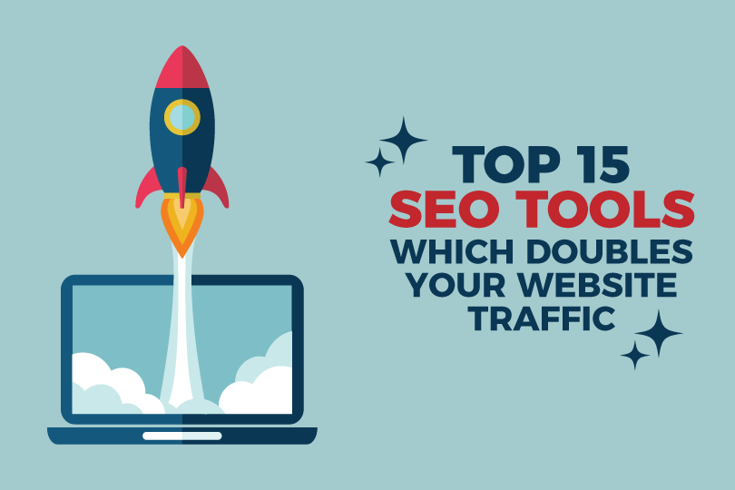 15 SEO Tools for Keyword Research, Technical Audits, and Growth Top 15 SEO Tools Which Doubles Your Website Traffic