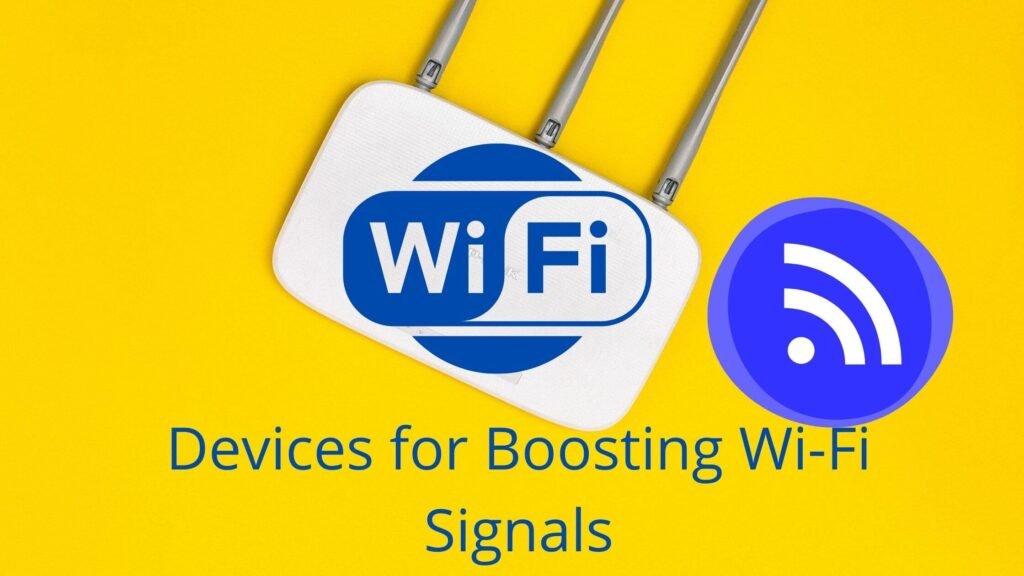 How to Improve Wi-Fi Coverage at Home: Extenders, Mesh and Placement Devices for Boosting Wi-Fi Signals at Home