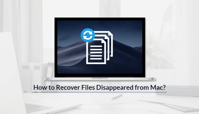 How to Recover Missing or Disappeared Files on a Mac How to Recover Files Disappeared from Mac