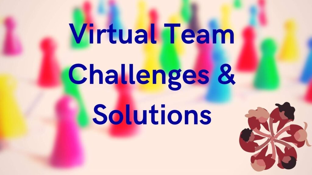 Virtual Marketing Team Challenges: 12 Common Problems and Practical Solutions Virtual Team Challenges & Solutions