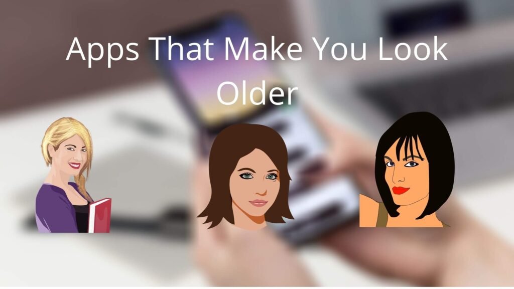Best Apps That Make You Look Older: AI Aging Apps for Android and iPhone Apps That Make You Look Older