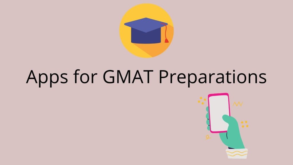 Best GMAT Prep Apps and Mobile Study Tools Best 10 apps for GMAT Preparations