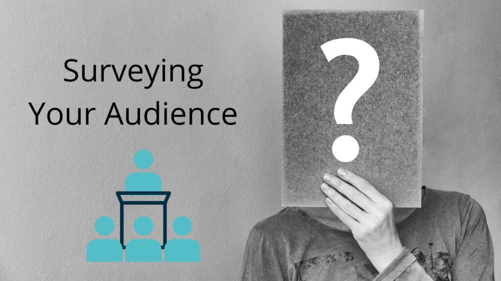 How to Conduct an Effective Audience Survey Start Surveying Your Audience and Benefit from It