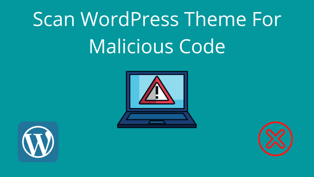 How to Scan a WordPress Theme for Malicious Code Scan WordPress Theme For Malicious Code