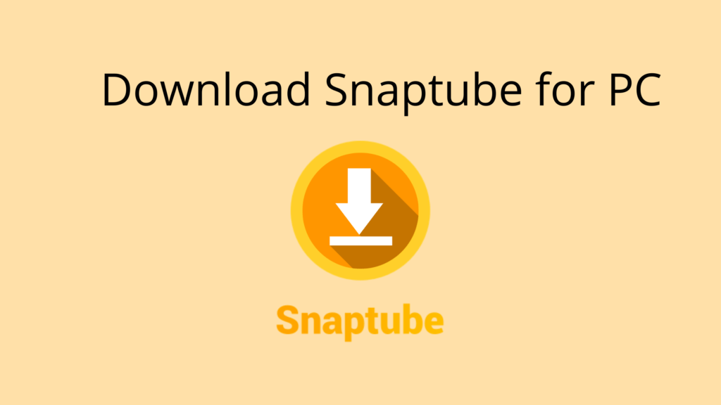 How to Download Snaptube App for PC (Video Downloader) Download Snaptube for PC