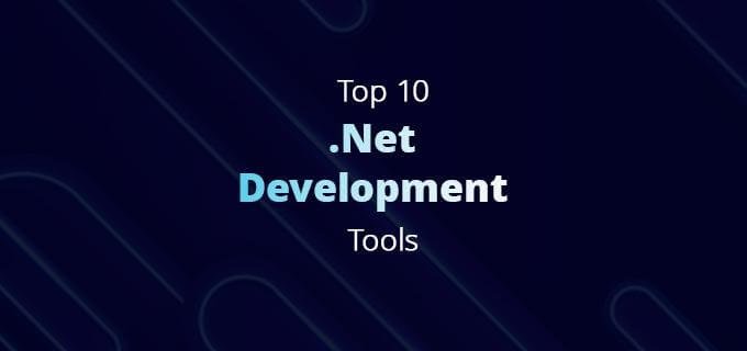 Best 10 .NET Development Tools that should be used by developers! Best 10 .NET Development Tools that should be used by developers