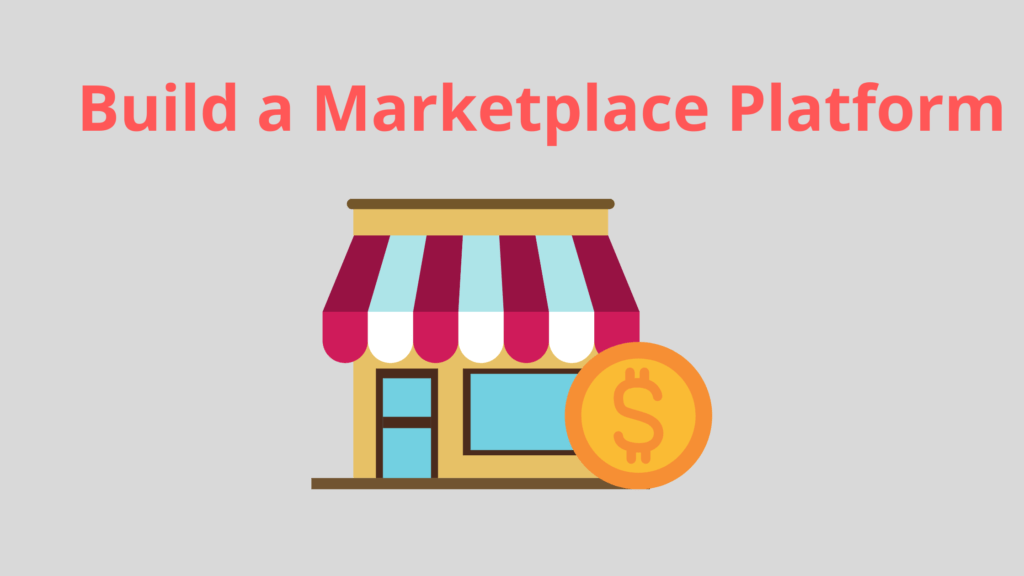 How to Build a Successful Marketplace Platform Marketplace Platform
