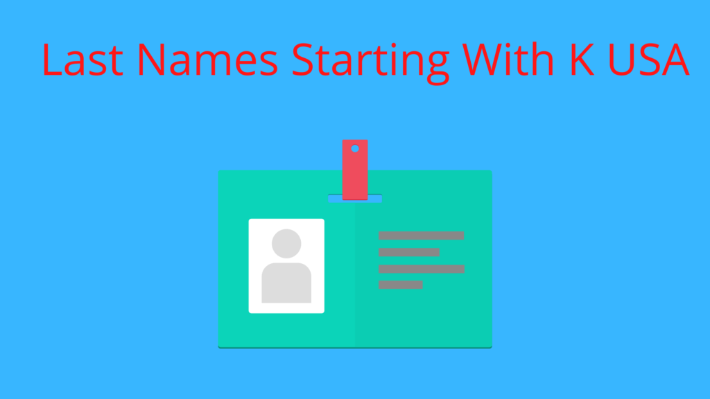 Top 20 Simple Last Names Starting With K in the U.S Last Names Starting With K USA