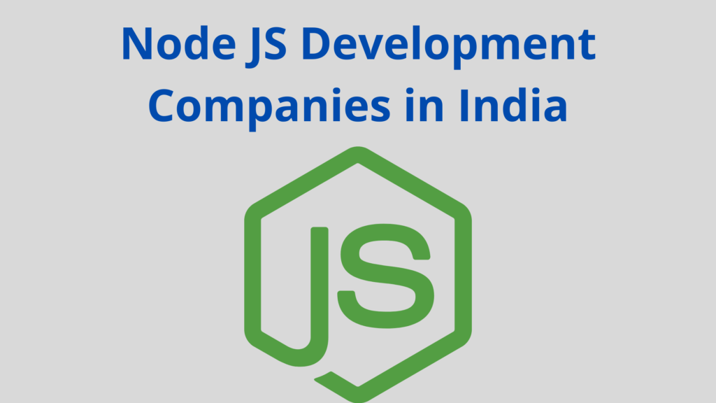 Node JS Development Companies in India