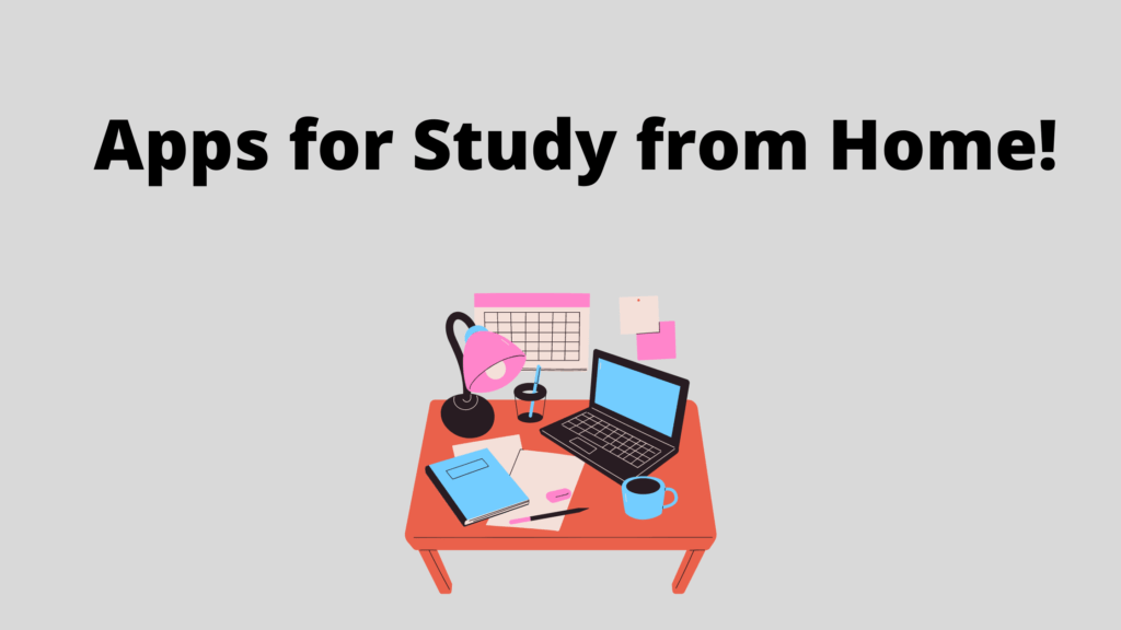 Apps to Help You Study from Home