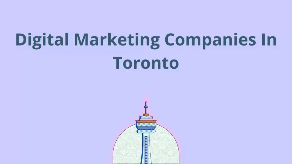 Top 10 Digital Marketing Companies In Toronto Digital Marketing Companies In Toronto