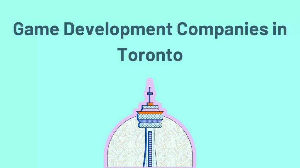 Top 10 Game Development Companies in Toronto Game Development Companies in Toronto