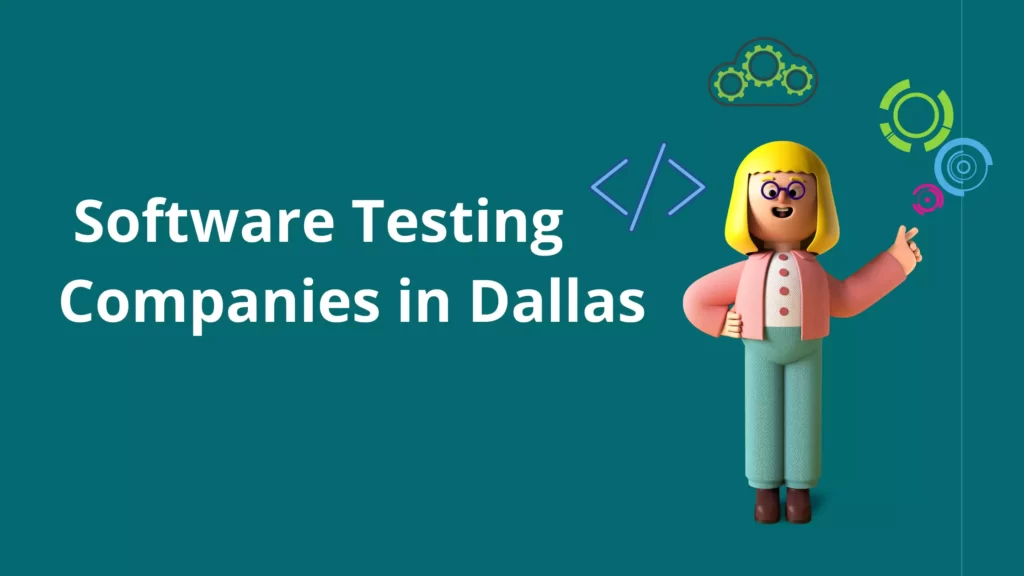 Software Automation Testing Companies in Dallas (2026): 10 Firms to Research Software Automation Testing Companies in Dallas