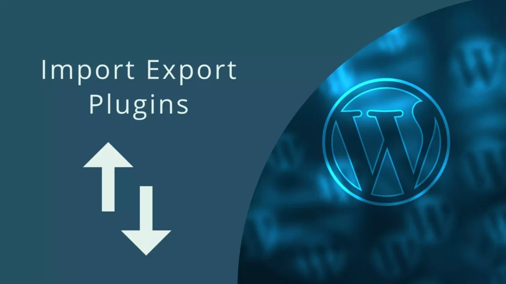 Best WordPress Import and Export Plugins in 2026: 9 Options Compared WordPress import export plugin