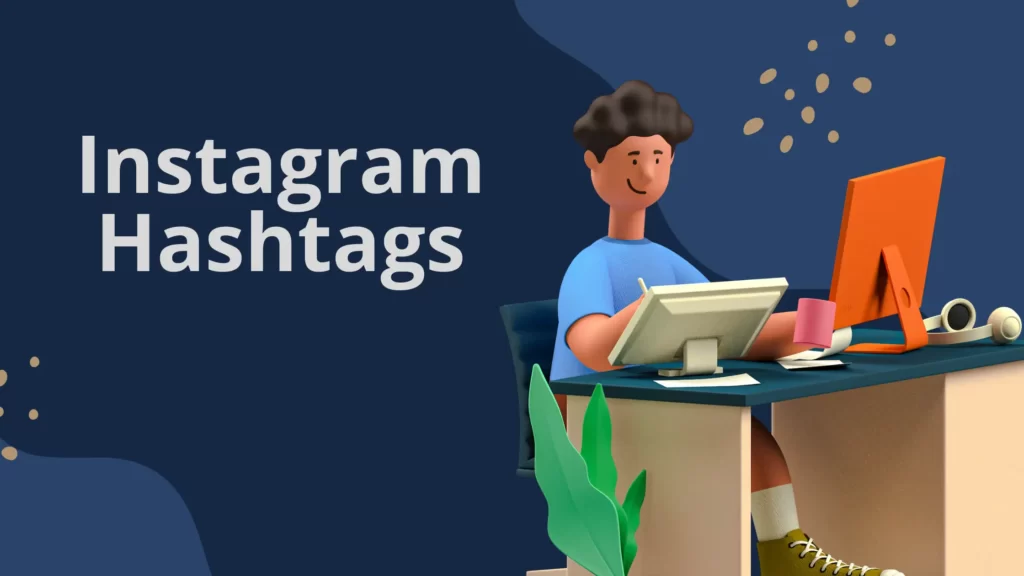 Instagram Hashtags to Get More Likes Instagram Hashtags