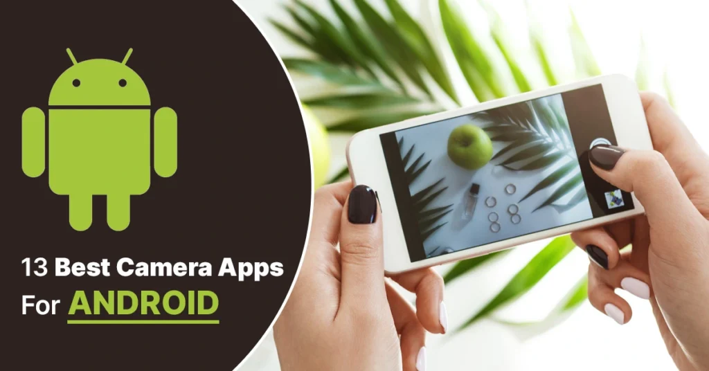 13 Best Camera Apps For Android 13-Best-Camera-Apps-For-Android