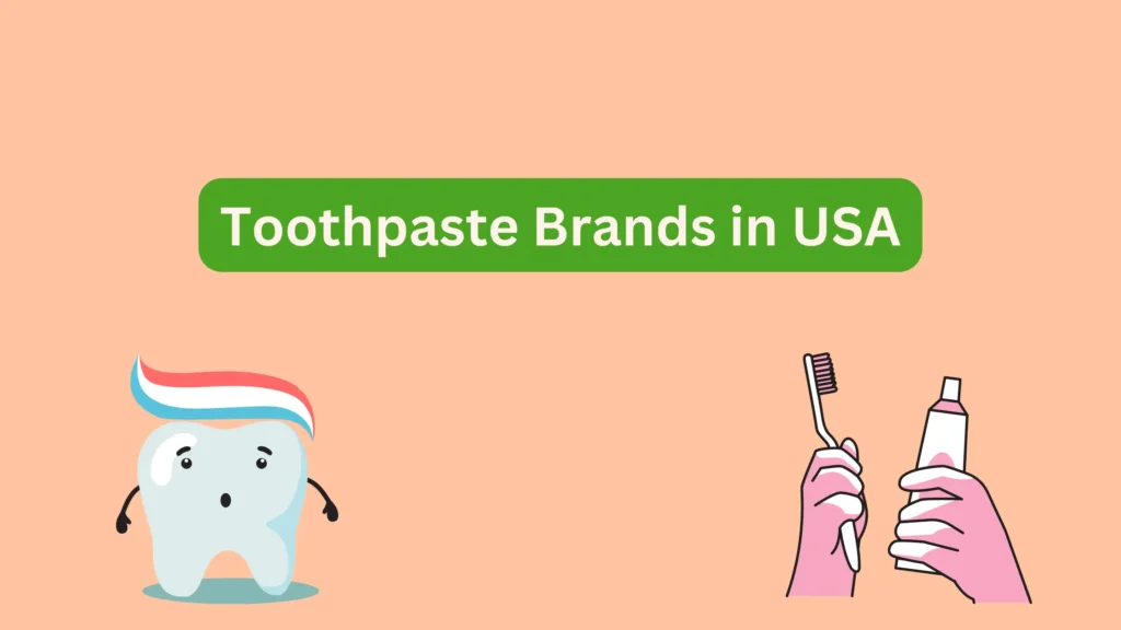 Top 15 Toothpaste Brands in the USA Toothpaste Brands in the USA