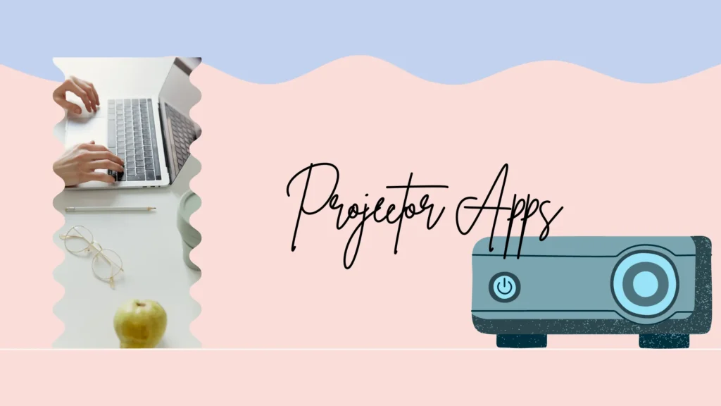 Best Projector Apps for Smartphones Projector apps for smartphones