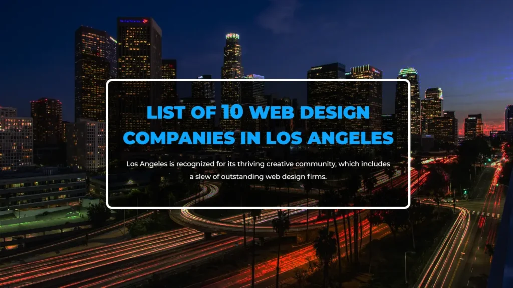 Web Design Companies in Los Angeles: Services and Selection Guide Web Design Companies in Los Angeles