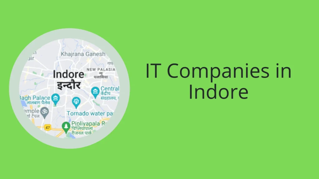 Top IT Companies in Indore: Services, Expertise & How to Choose IT Companies in Indore